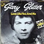 7'' - Gary Glitter - Love Like You And Me