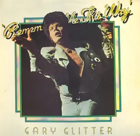 Gary Glitter - Remember Me This Way