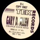 12'' - Gary D. Allen - Change Your Mind