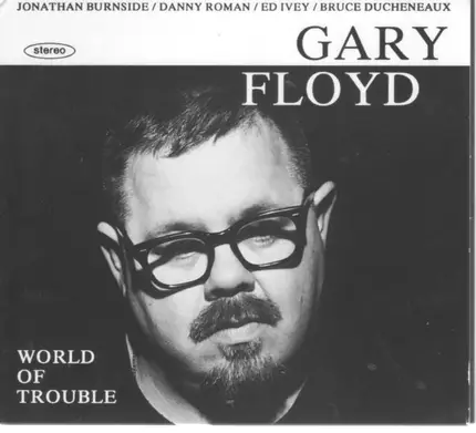 Gary Floyd - World of Trouble