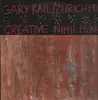 Double LP - Gary Kail / Zurich 1916 - Creative Nihilism