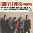 7'' - Gary Lewis & The Playboys - Sure Gonna Miss Her / I Don't Wanna Say Goodnight