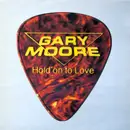 12'' - Gary Moore - Hold On To Love