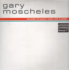 Gary Moscheles - Shaped to Make Your Life Easier