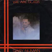 7'' - Gary Numan - We Are Glass