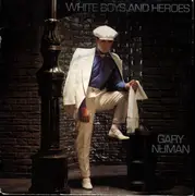 7'' - Gary Numan - White Boys And Heroes