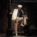 7'' - Gary Numan - White Boys And Heroes