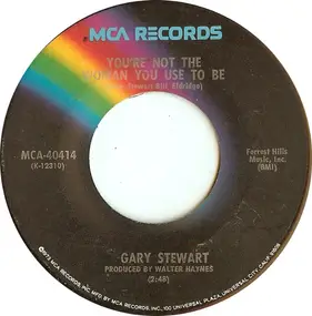 Gary Stewart - You're Not The Woman You Use To Be / The Snuff Queen