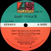 Gary Private - Don't Go Walking In The Dark