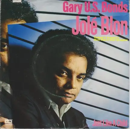 Gary U.S. Bonds - Jolé Blon / Just Like A Child