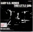 7'' - Gary U.S. Bonds - This Little Girl / Way Back When