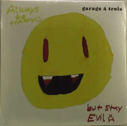 Garage a Trois - Always Be Happy But..