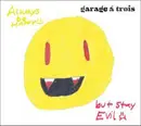 CD - Garage A Trois - Always Be Happy, But Stay Evil - Digipak