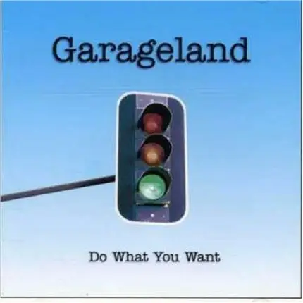 Garageland - Do What You Want