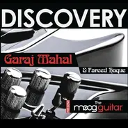 Garaj Mahal , Fareed Haque - Discovery: Present The Moog Guitar