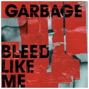 Garbage - Bleed Like Me