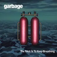 Garbage - The Trick Is To Keep Breathing