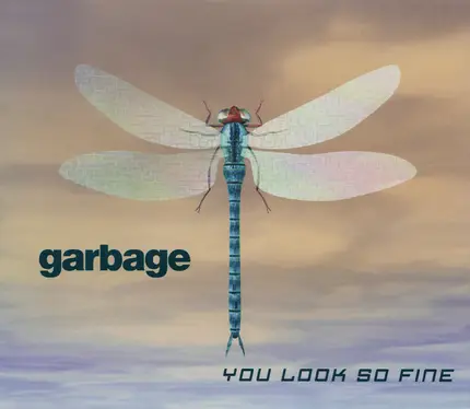 Garbage - You Look So Fine