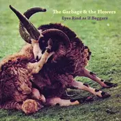 The Garbage & The Flowers