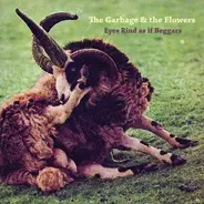 The Garbage & The Flowers - Eyes Rind AS IF..