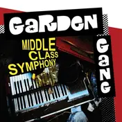 GARDEN GANG - Middle Class Symphony