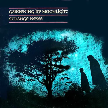 Gardening By Moonlight - Strange News