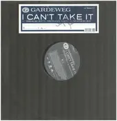 Gardeweg - I Can't Take It