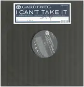 12inch Vinyl Single - Gardeweg - I Can't Take It