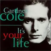 Gardner Cole - It's Your Life