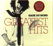 Gare du Nord - Greatest Hits