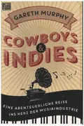 Book - Gareth Murphy - Cowboys & Indies: Eine abenteuerliche Reise ins Herz der Musikindustrie