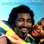Garland Green - Love is What We Came Here For
