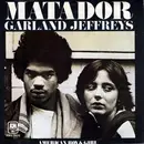 7'' - Garland Jeffreys - Matador