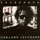 7inch Vinyl Single - Garland Jeffreys - Escapades