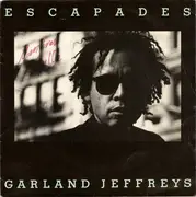 7inch Vinyl Single - Garland Jeffreys - Escapades