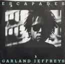 7inch Vinyl Single - Garland Jeffreys - Escapades