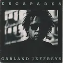 7inch Vinyl Single - Garland Jeffreys - Escapades