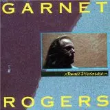 Garnet Rogers - Small Victories