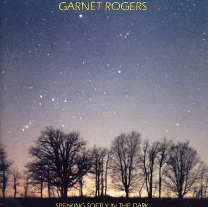 Garnet Rogers - Speaking Softly in the Dark