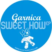 Garnica - Sweet How EP