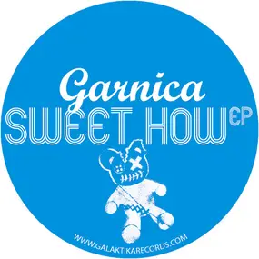 Garnica - Sweet How EP