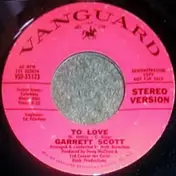 Garrett Scott - To Love / Is Uncle Clayton Jackson Sleeping Here Again Tonight?
