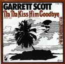 7inch Vinyl Single - Garrett Scott - Na Na Kiss Him Goodbye