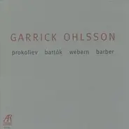 Garrick Ohlsson - Piano: Prokofiev Bartok Webern Barber