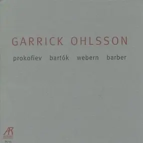 Garrick Ohlsson - Piano: Prokofiev Bartok Webern Barber