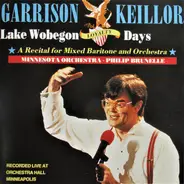 Garrison Keillor , Minnesota Orchestra · Philip Brunelle - Lake Wobegon Loyalty Days (A Recital For Mixed Baritone And Orchestra)