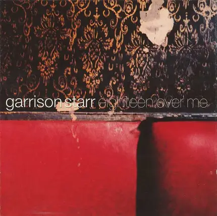 Garrison Starr - Eighteen Over Me