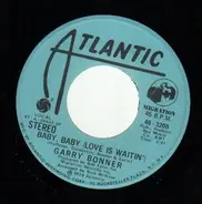 Garry Bonner - Baby, Baby ( Love Is Waitin') - Stereo / Mono