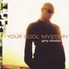 CD - Garry Christian - Your Cool Mystery