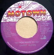 Garry Glenn - Do You Have To Go